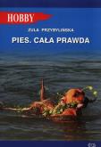 Pies. Cała prawda. Autor: Przybylińska Zula. Dobreksiazki.pl Okładka książki Pies. Cała prawda