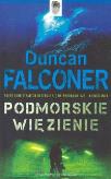 Podmorskie więzienie. Autor: Falconer Duncan. Dobreksiazki.pl Okładka książki Podmorskie więzienie