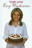 Okładka książki Słodki świat Ewy Wachowicz