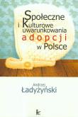 Okładka książki Społeczne i kulturowe uwarunkowania adopcji w Polsce