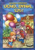 Okładka książki Ucho, dynia, 125!