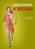 Anatomia w bieganiu. Autor: Puelo Joel, Milroy Patrick. Dobreksiazki.pl Okładka książki Anatomia w bieganiu