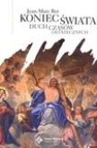 Okładka książki Koniec świata. Duch czasów ostatecznych.