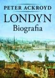 Okładka książki Londyn. Biografia - Peter Ackroyd