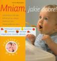 Okładka książki Mniam, jakie dobre! Praktyczna mama