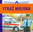 Okładka książki Na pomoc - Straż Miejska