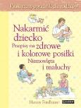Okładka książki Nakarmić dziecko. Przepisy na zdrowe i kolorowe...