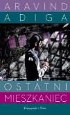 Okładka książki Ostatni mieszkaniec - Aravind Adiga