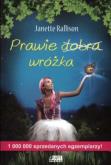 Prawie dobra wróżka. Autor: Rallison Janette. Dobreksiazki.pl Okładka książki Prawie dobra wróżka