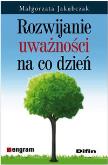 Okładka książki Rozwijanie uważności na co dzień