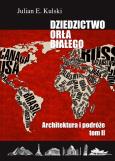 Okładka książki Dziedzictwo Orła Białego. Tom 2. Architektura i podróże
