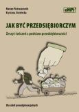 Okładka książki Jak być przedsiębiorczym Zeszyt ćwiczeń z podstaw przedsiębiorczości