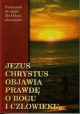 Okładka książki Jezus Chrystus objawia prawdę o Bogu i człowieku 1 Podręcznik
