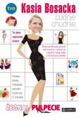 Okładka książki Kasia Bosacka cudnie chudnie. Żegnaj pulpecie