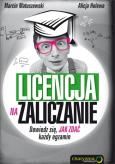 Okładka książki Licencja na zaliczanie. Dowiedz się, jak zdać...