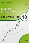 Okładka książki Małymi kroczkami. Liczymy do 10