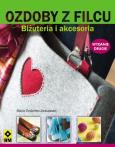 Okładka książki Ozdoby z filcu. Biżuteria i akcesoria  Wyd. II RM