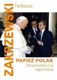 Papież Polak. Autor: Zakrzewski Tadeusz. Dobreksiazki.pl Okładka książki Papież Polak