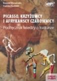 Okładka książki Picasso krzyżowcy i afrykańscy czarownicy Podręcznik wiedzy o kulturze