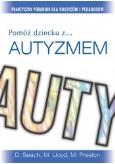 Pomóż dziecku z ... autyzmem. Autor: Seach D., Lloyd M., Preston M.. Dobreksiazki.pl Okładka książki Pomóż dziecku z ... autyzmem