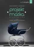 Okładka książki Projekt matka CD MP3 - Audiobook
