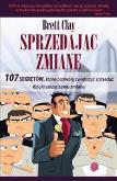 Okładka książki Sprzedając zmianę. 107 sekretów, które pozwolą zwiększyć sprzedaż dzięki zarządzaniu zmianą