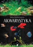 Okładka książki Akwarystyka. Akwarium, ryby, rośliny