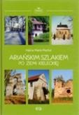Okładka książki Ariańskim szlakiem po ziemi kieleckiej