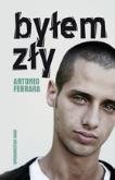 Byłem zły. Autor: Ferrara Antonio. Dobreksiazki.pl Okładka książki Byłem zły