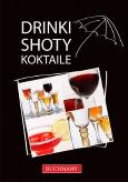 Okładka książki Drinki, shoty, koktajle
