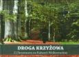 Droga Krzyżowa z Chrystusem na Kalwarii Wejherowskiej. Autor: Lewiński Przemysław August. Dobreksiazki.pl Okładka książki Droga Krzyżowa z Chrystusem na Kalwarii Wejherowskiej