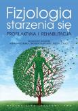 Okładka książki Fizjologia starzenia się. Profilaktyka...