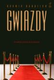 Okładka książki Gwiazdy O trudnym szczęściu bycia sławnym