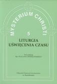 Okładka książki Mysterium Christi 5 Liturgia Uświęcenia Czasu