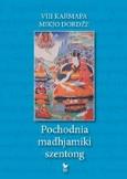 Pochodnia madhjamiki szentong. Autor: VIII Karmapa Mikjo Dordźe. Dobreksiazki.pl Okładka książki Pochodnia madhjamiki szentong