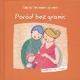 Okładka książki Poród bez granic. Rodzicielstwo bliskości