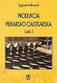 Okładka książki Produkcja piekarsko-ciastk cz.2 Ambroziak WSiP