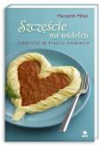 Szczęście na widelcu. Powieść o pięciu daniach. Autor: Mileti Meredith. Dobreksiazki.pl Okładka książki Szczęście na widelcu. Powieść o pięciu daniach