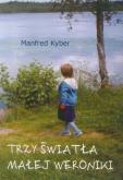Trzy światła małej Weroniki. Autor: Manfred Kyber. Dobreksiazki.pl Okładka książki Trzy światła małej Weroniki