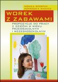 Worek z zabawkami. Propozycje do pracy z dziećmi... Autor: Szostak Monika, Agnieszka Dadacz. Dobreksiazki.pl Okładka książki Worek z zabawkami. Propozycje do pracy z dziećmi..