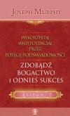 Okładka książki Zdobądź bogactwo i odnieś sukces