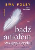 Okładka książki Bądź aniołem swojego życia Audiobook