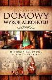 Okładka książki Domowy wyrób alkoholu. Historia samogonu.Porady...
