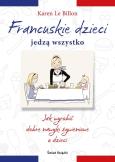 Okładka książki Francuskie dzieci jedzą wszystko