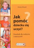 Okładka książki Jak pomóc dziecku się uczyć?