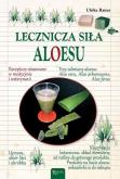 Okładka książki Lecznicza siła aloesu
