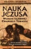 Nauka Jezusa według tajemnej Ewangelii Tomasza. Autor: Elaine Pagels. Dobreksiazki.pl Okładka książki Nauka Jezusa według tajemnej Ewangelii Tomasza
