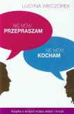 Okładka książki Nie mów przepraszam, nie mów kocham