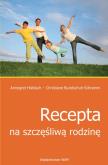 Okładka książki Recepta na szczęśliwą rodzinę
