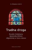 Trudna droga. Rozalia Celakówna Apostołka Miłości. Autor: Kubik Wiesław. Dobreksiazki.pl Okładka książki Trudna droga. Rozalia Celakówna Apostołka Miłości